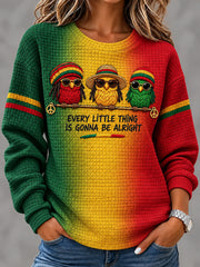 Women's EVERY LITTLE THING IS GONNA BE ALRIGHT Art Printed Waffle Sweatshirt