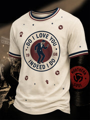 Men's Retro Northern Soul Do I Love You Indeed I Do Print Casual Tee