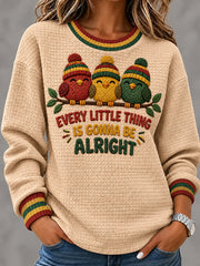 Women's EVERY LITTLE THING IS GONNA BE ALRIGHT Art Printed Waffle Sweatshirt